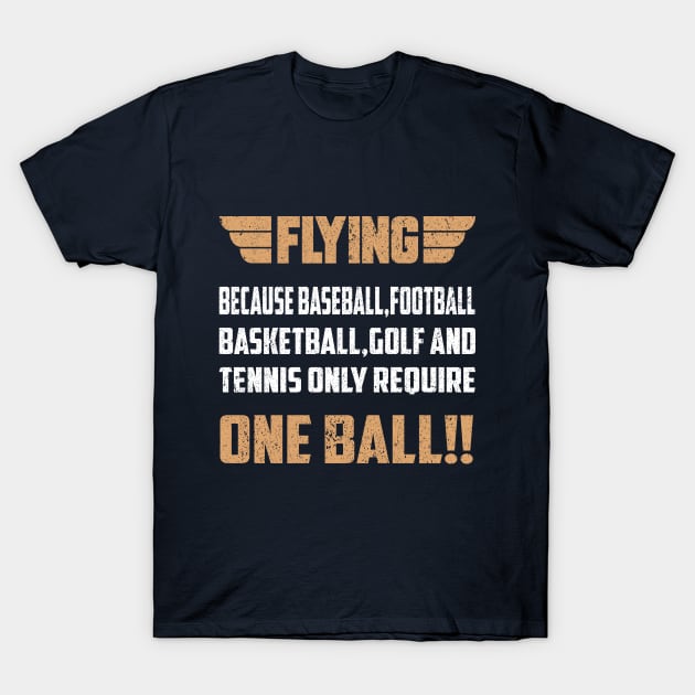 Pilots have two balls T-Shirt by sudiptochy29